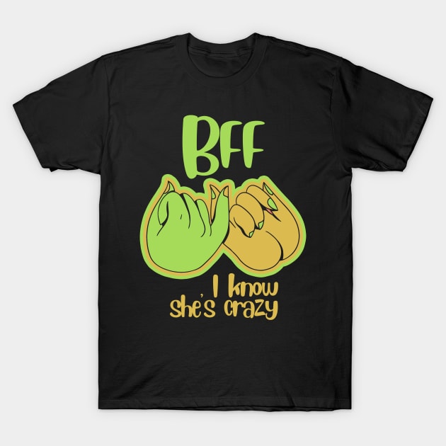 BFF Best Friend Forever I Know Shes Crazy T-Shirt by ThyShirtProject - Affiliate